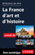 Itinéraires de rêve - La France d'art et d'histoire