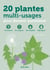 20 plantes multi-usages pour devenir autonome - Se nourrir, se soigner, se chauffer, fabriquer