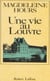 Une vie au Louvre
