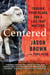 Centered - Trading Your Plans for a Life That Matters