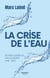 La Crise de l'eau - Les eaux glacées du calcul égoïste 2006-2023