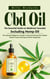 Cbd Oil: The Essential Guide on Medicinal Cannabis Including Hemp Oil (The Absolute Beginner’s Guide to Cbd and Hemp Oil for Better Health, Faster Healing and More Happiness)
