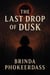 The Last Drop of Dusk
