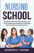 Nursing School: The Ultimate Guide with Proven Strategies and Tricks That Help You Completely Crush Nursing School and Become a Registered Nurse