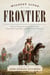Wildest Lives of the Frontier - America through the Words of Jesse James, George Armstrong Custer, and Other Famous Westerners