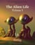 The Alien Life - Volume I - The Alien Life, #1