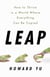 Leap - How to Thrive in a World Where Everything Can Be Copied