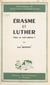 Érasme et Luther - Libre ou serf arbitre ?