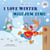 I Love Winter Milujem zimu - English Slovak Bilingual Collection
