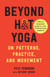 Beyond Hot Yoga - On Patterns, Practice, and Movement