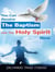 You Can Receive The Baptism into The Holy Spirit Now - Practical Helps For The Overcomers, #18