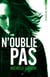 N’oublie pas - Expérience Noa Torson - Tome 3