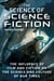 The Science of Science Fiction - The Influence of Film and Fiction on the Science and Culture of Our Times