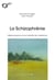 La Schizophrenie - Idées reçues sur une maladie de l'existence