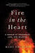 Fire in the Heart - A Memoir of Friendship, Loss, and Wildfire