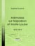 Mémoires sur Napoléon et Marie-Louise - 1810-1814