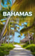 Bahamas Travel Tips and Hacks: Insider Secrets for a Perfect Bahamas Vacation