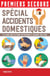 Premiers secours - Spécial accidents domestiques - Le livre qui va vous apprendre à sauver des vies