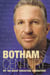 Botham’s Century - My 100 great cricketing characters