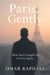 Paris , Genlty: How Paris Taught Me To Live Again