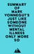 Summary of Mark Vonnegut's Just Like Someone Without Mental Illness Only More So