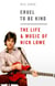 Cruel To Be Kind - The Life and Music of Nick Lowe