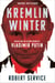 Kremlin Winter - Russia and the Second Coming of Vladimir Putin