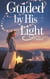 Guided by His Light - Young Adult Fiction: Religious – Christian -General, #14