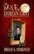 The Wolf of Dorian Gray: A Werewolf Spawned by the Evil of Man - The Wolf of Dorian Gray, #1