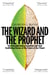 The Wizard and the Prophet - Two Groundbreaking Scientists and Their Conflicting Visions of the Future of Our Planet
