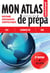 Mon Atlas de prépa. 200 cartes pour réussir les concours (Sciences Po, Écoles de commerce, ENS)