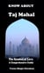 Know About "Taj Mahal" - The Symbol of Love - A Comprehensive Guide - Tourist Guide's, #1