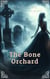 The Bone Orchard