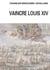 Vaincre Louis XIV - Angleterre-Hollance-France- Histoire d'une relation triangulaire 1665-1688