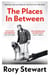 The Places In Between - from the bestselling author of Politics on the Edge