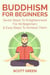 Buddhism For Beginners : Seven Steps To Enlightenment For All Beginners & Easy Steps To Achieve Them - The Blokehead Success Series