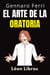 El Arte De La Oratoria - Colección Inteligencia Emocional, #16