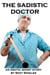 The Sadistic Doctor