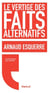 Le vertige des faits alternatifs