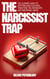 The Narcissist Trap: The Ultimate Guide To Spotting And Escaping From Toxic Relationships And Emotional Abuse