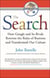The Search - How Google and Its Rivals Rewrote the Rules of Business and Transformed Our Culture