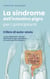 La sindrome dell'intestino pigro per i principianti - Il libro di auto-aiuto - Come interpretare i sintomi dell'intestino pigro, identificare le cause e guarire l'intestino