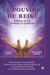 Le pouvoir du Reiki: Énergie de vie - Énergie de guérison - Une approche simple et accessible, pour tous ceux qui s'intéressent à l'énergie et à la guérison