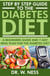 Step by Step Guide to the Diabetes Diet: A Beginners Guide & 7-Day Meal Plan for the Diabetes Diet
