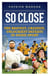 So Close - Bravest, craziest, unluckiest defeats in Aussie sport