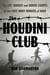 The Houdini Club - The Epic Journey and Daring Escapes of the First Army Rangers of WWII