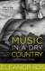 Music in a Dry Country: A BDSM Romance Novella - Wine & Song, #2