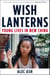Wish Lanterns - Young Lives in New China