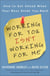 Working for You Isn't Working for Me - How to Get Ahead When Your Boss Holds You Back