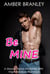Be Mine (A Steamy Alpha Firefighter BBW Virgin Instalove Romance)